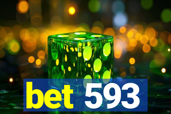 bet 593